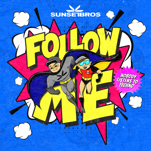Sunset Bros Follow Me (Nobody Listens To Techno) cover artwork