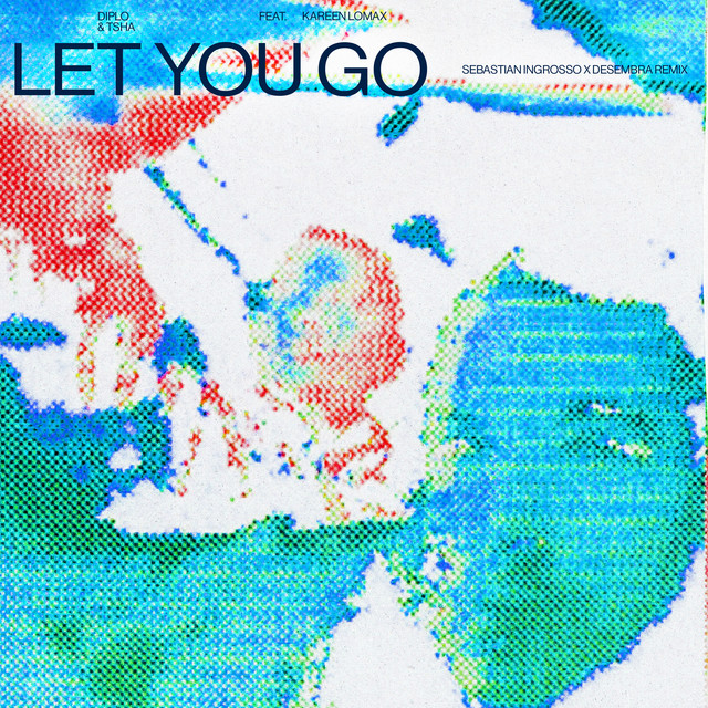 Diplo & TSHA featuring Kareen Lomax — Let You Go (Sebastian Ingrosso &amp; Desembra Remix) cover artwork