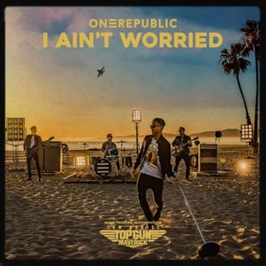 OneRepublic — I Ain’t Worried cover artwork