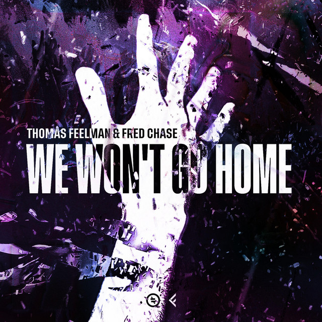 Thomas Feelman & Fred Chase — We Won&#039;t Go Home cover artwork