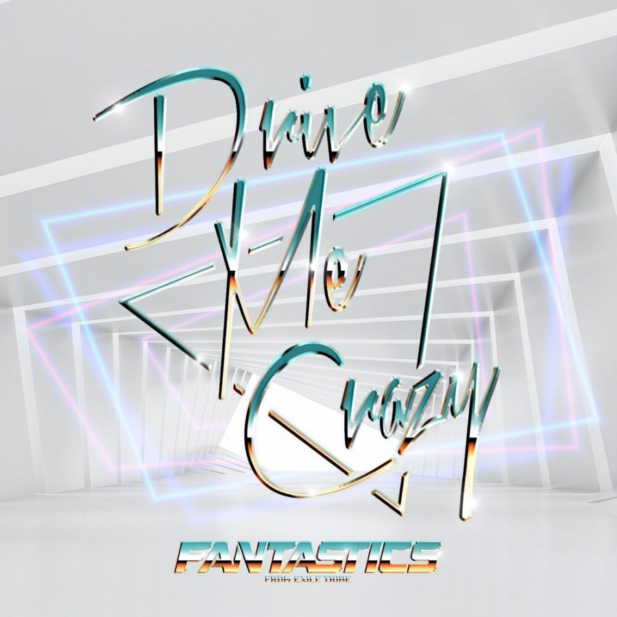 FANTASTICS from EXILE TRIBE — Drive Me Crazy cover artwork