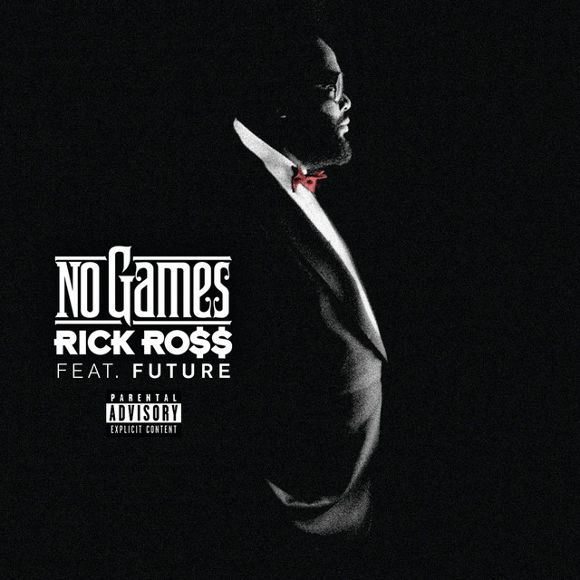 Rick Ross featuring Future — No Games cover artwork