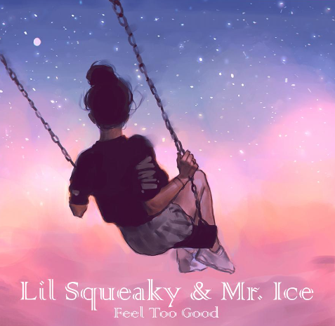 Lil Squeaky featuring Mr Ice — Feel Too Good cover artwork
