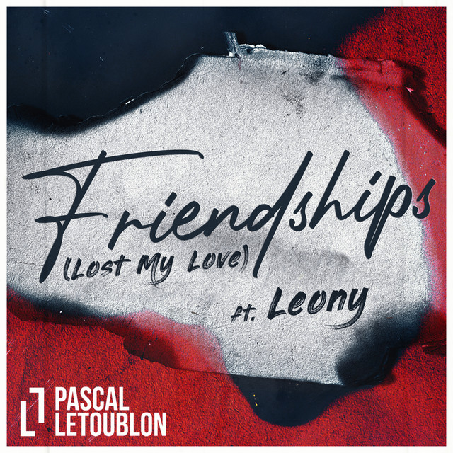 Pascal Letoublon featuring Leony — Friendships (Lost My Love) cover artwork