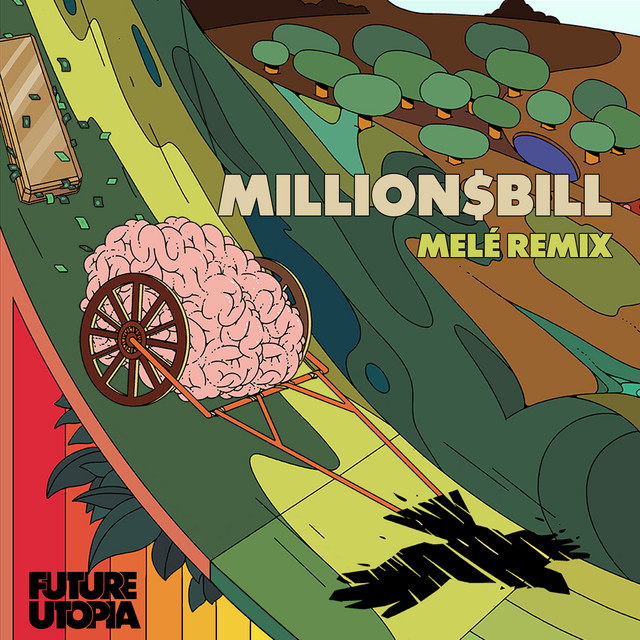 Future Utopia featuring Kojey Radical & easy life — Million$Bill (Melé Remix) cover artwork