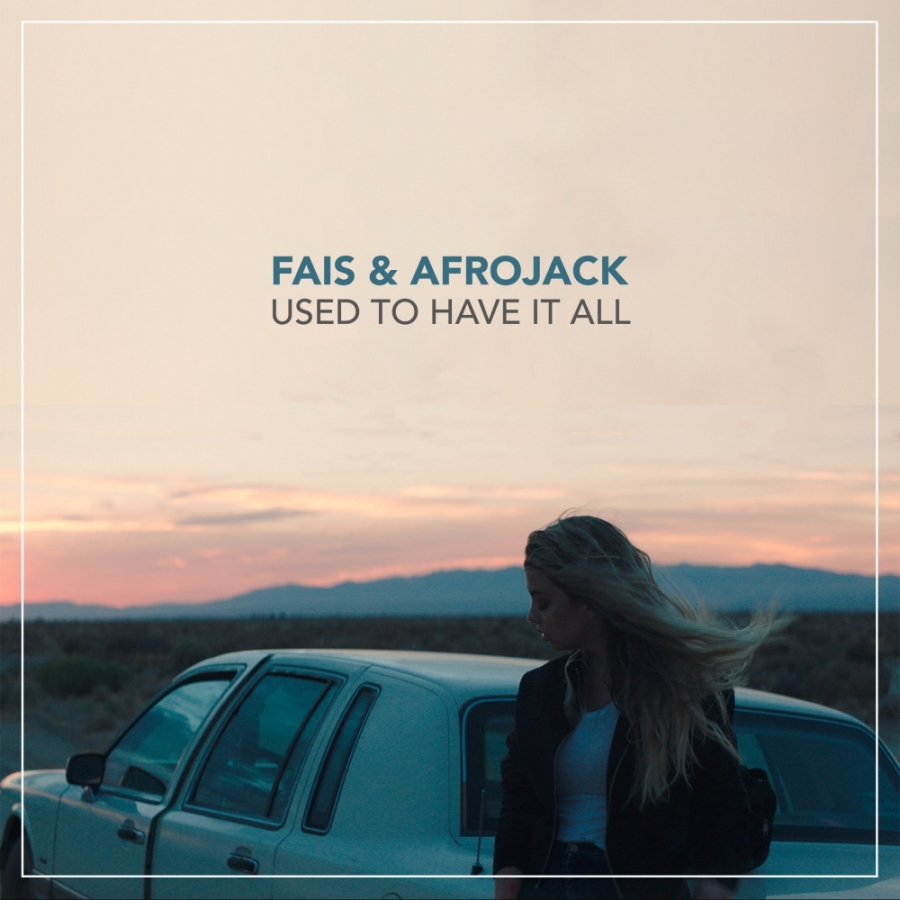 FÄIS & AFROJACK — Used To Have It All cover artwork