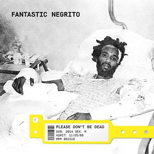 Fantastic Negrito Please Don&#039;t Be Dead cover artwork