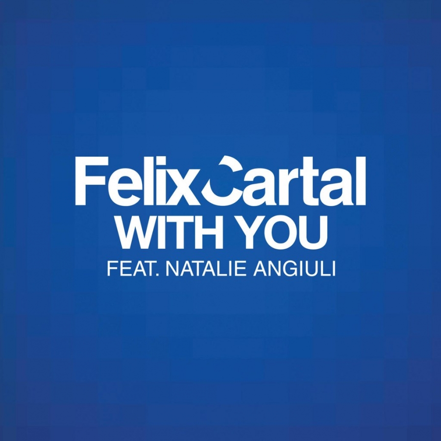 Felix Cartal ft. featuring Natalie Angiuli With You cover artwork
