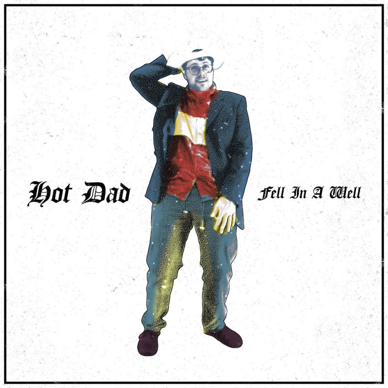 Hot Dad — Fell in a Well cover artwork