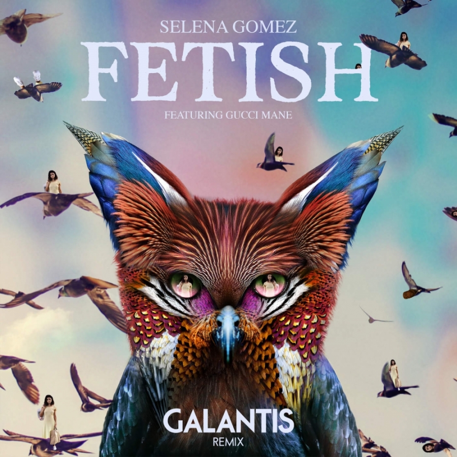 Selena Gomez featuring Gucci Mane — Fetish (Galantis Remix) cover artwork