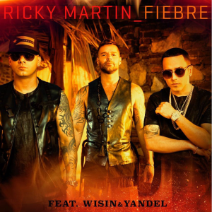 Ricky Martin featuring Wisin &amp; Yandel — Fiebre cover artwork