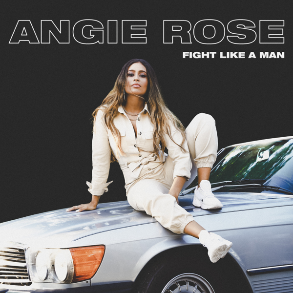 Angie Rose — Fight Like a Man cover artwork