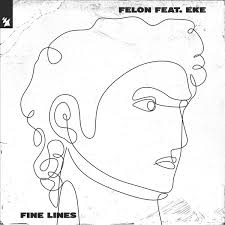 Felon ft. featuring EKE Fine Lines cover artwork