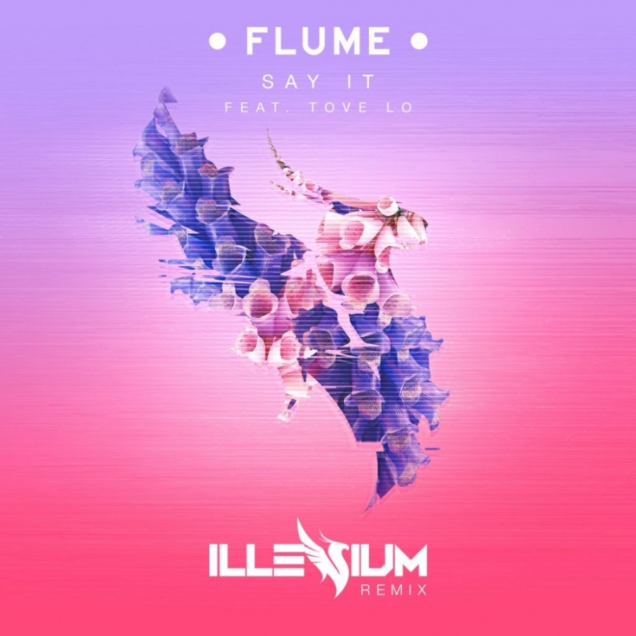 Flume featuring Tove Lo — Say It (Illenium Remix) cover artwork