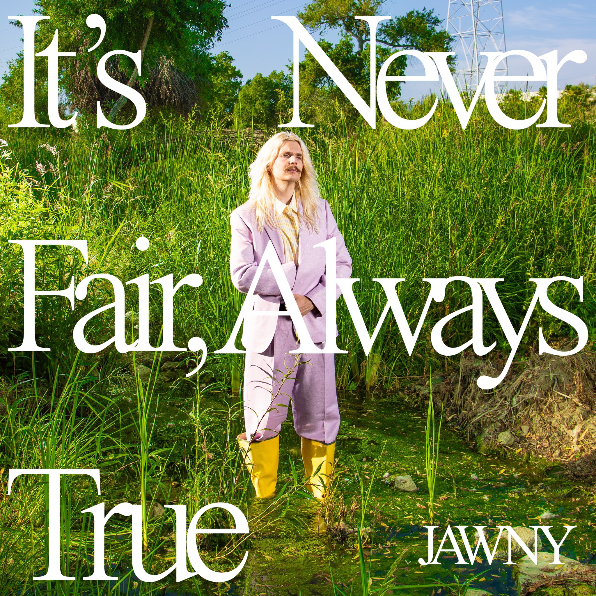 JAWNY It&#039;s Never Fair, Always True cover artwork