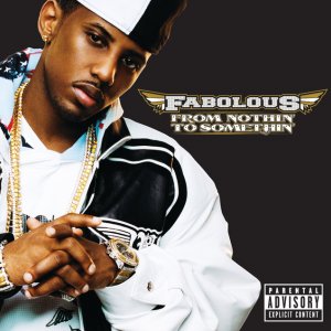 Fabolous From Nothin&#039; to Somethin&#039; cover artwork