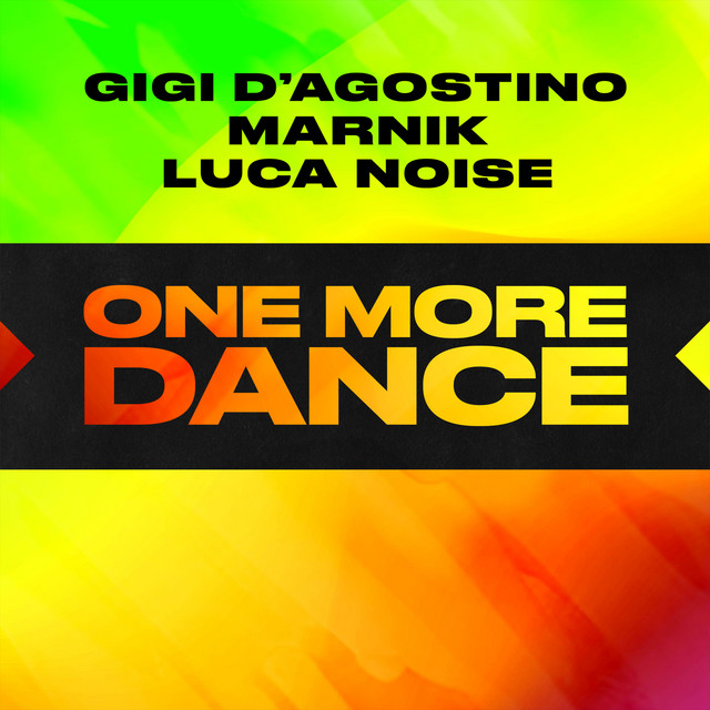Gigi D&#039;Agostino, Marnik, & Luca Noise ft. featuring Lento Violento One More Dance cover artwork
