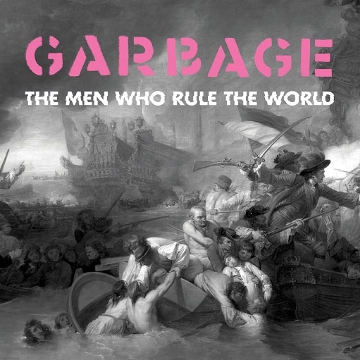 Garbage The Men Who Rule the World cover artwork