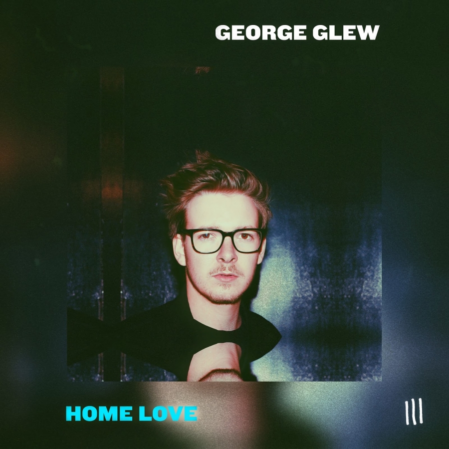 George Glew Home Love cover artwork