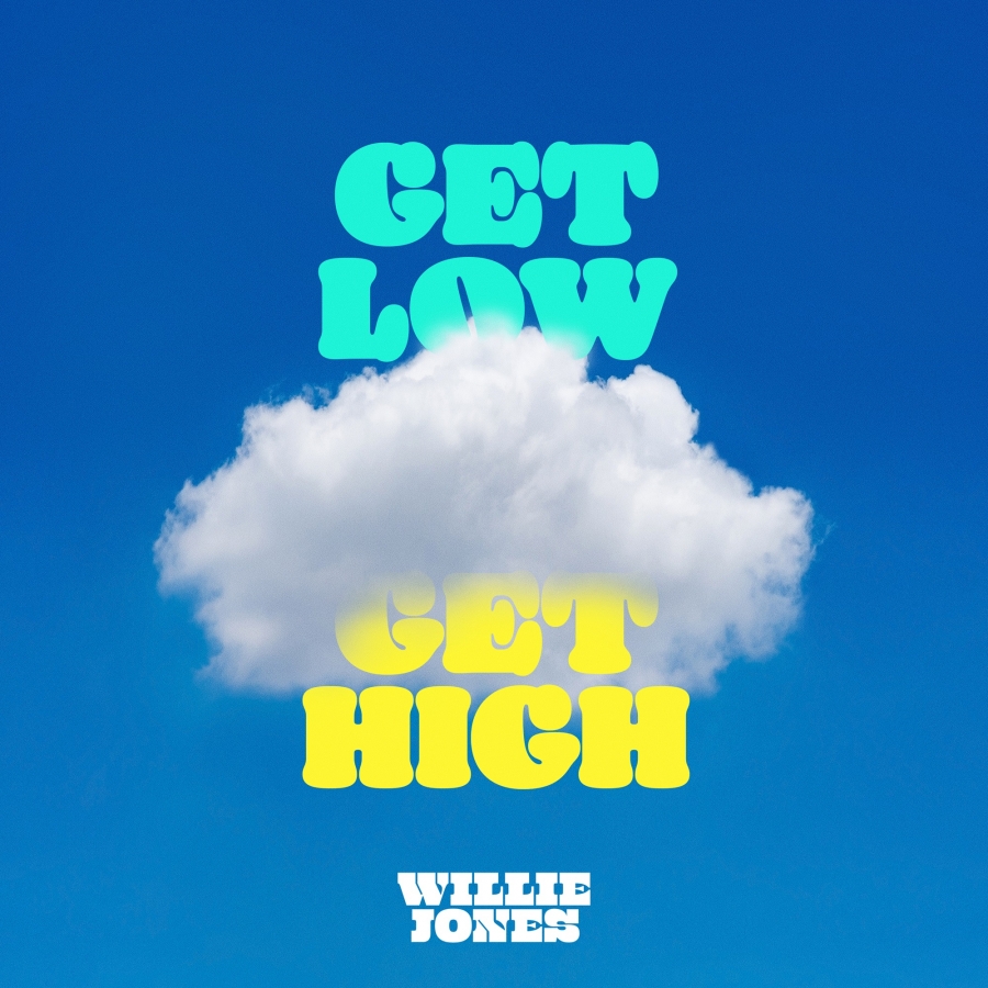 Willie Jones — Get Low, Get High cover artwork