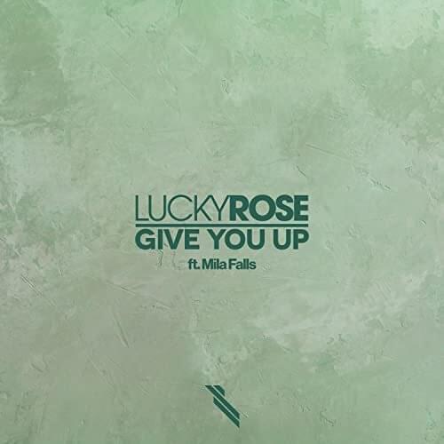 Lucky Rose featuring Mila Falls — Give You Up cover artwork