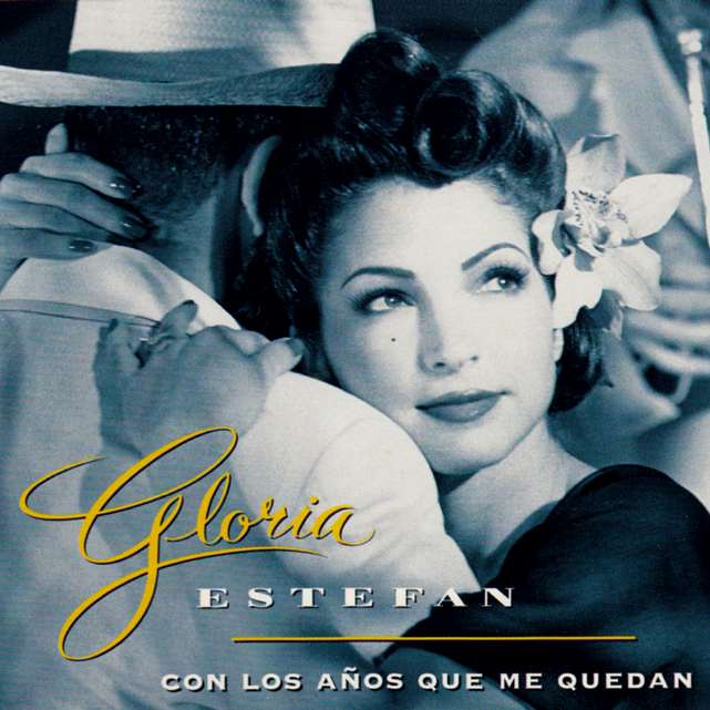 Gloria Estefan Con Los Años Que Me Quedan cover artwork