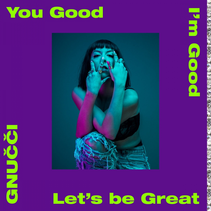 Gnucci You Good I&#039;m Good Let&#039;s Be Great cover artwork