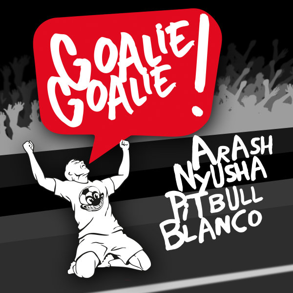 Arash featuring Nyusha, Pitbull, & Blanco — Goalie Goalie cover artwork
