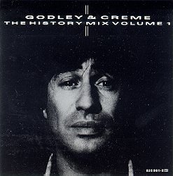 Godley &amp; Creme The History Mix Volume 1 cover artwork