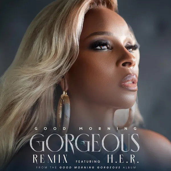 Mary J. Blige ft. featuring H.E.R. Good Morning Gorgeous cover artwork