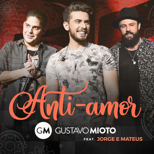 Gustavo Mioto featuring Jorge &amp; Mateus — Anti-Amor (Ao Vivo) cover artwork