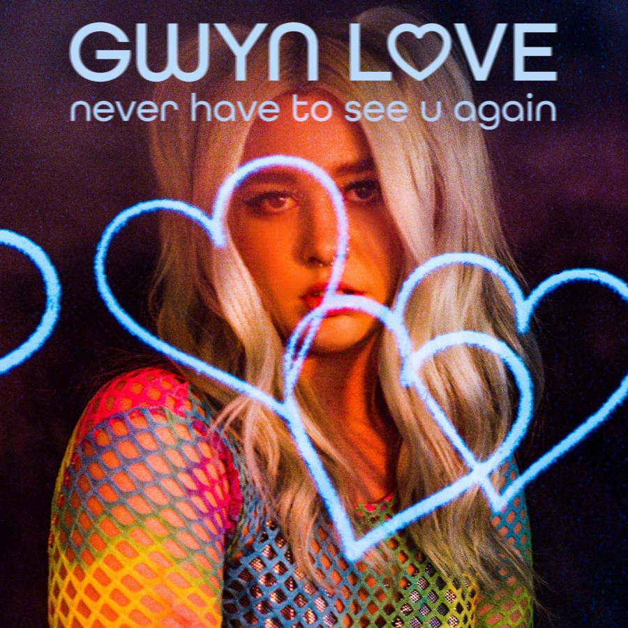 Gwyn Love — never have to see u again cover artwork