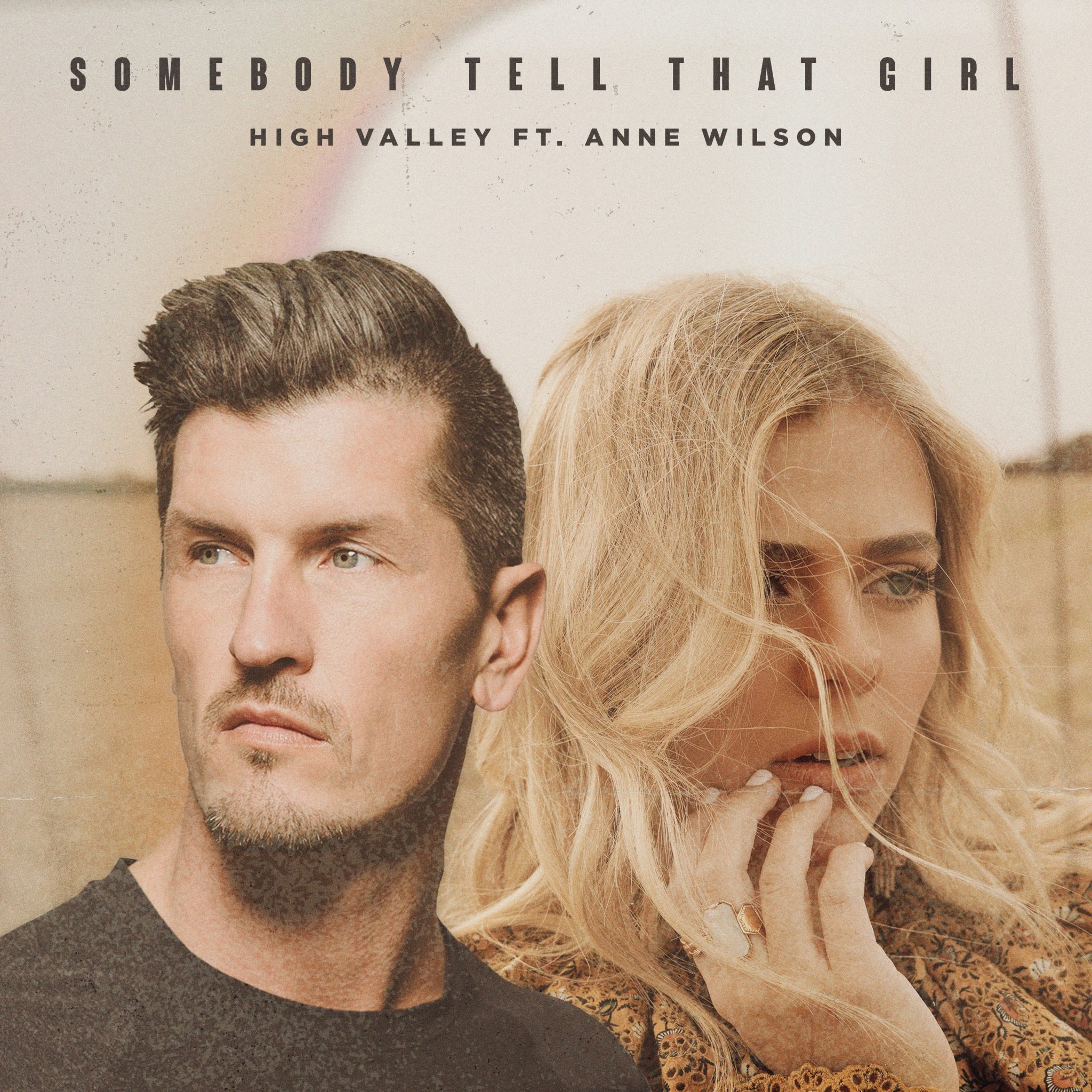 High Valley featuring Anne Wilson — Somebody Tell That Girl cover artwork