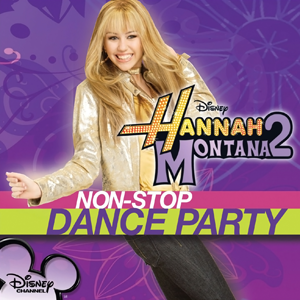 Hannah Montana Hannah Montana 2: Non-Stop Dance Party cover artwork
