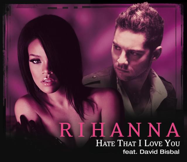 Rihanna featuring David Bisbal — Hate That I Love You (Spanglish Version) cover artwork