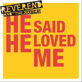 Reverend &amp; the Makers — He Said He Loved Me cover artwork