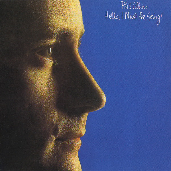 Phil Collins Hello, I Must Be Going! cover artwork