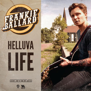 Frankie Ballard — Helluva Life cover artwork