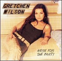 Gretchen Wilson Here For The Party cover artwork