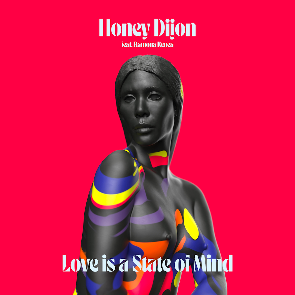 Honey Dijon featuring Ramona Renea — Love Is A State Of Mind cover artwork