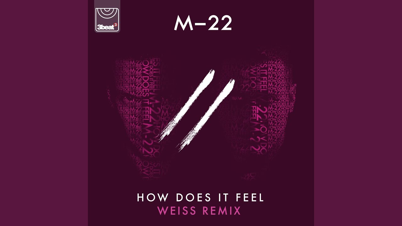 M-22 How Does It Feel - WEISS Edit cover artwork