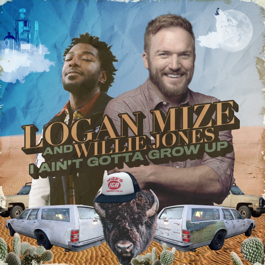Logan Mize featuring Willie Jones — I Ain&#039;t Gotta Grow Up cover artwork