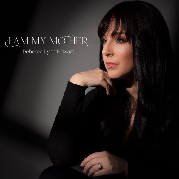 Rebecca Lynn Howard — I Am My Mother cover artwork