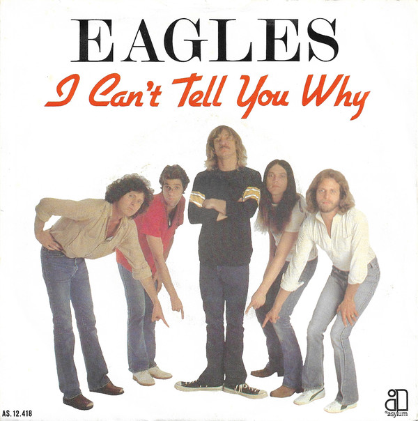 Eagles — I Can&#039;t Tell You Why cover artwork