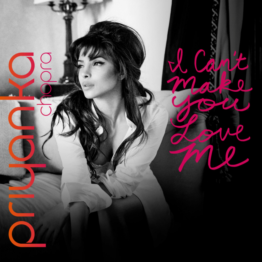 Priyanka Chopra I Can&#039;t Make You Love Me cover artwork