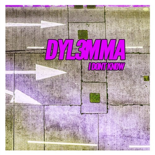 Dyl3mma — I Don&#039;t Know cover artwork