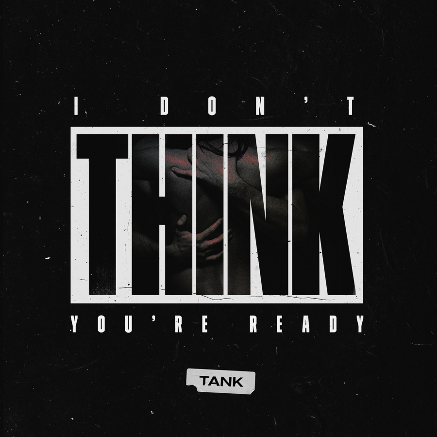 Tank I Don&#039;t Think You&#039;re Ready cover artwork
