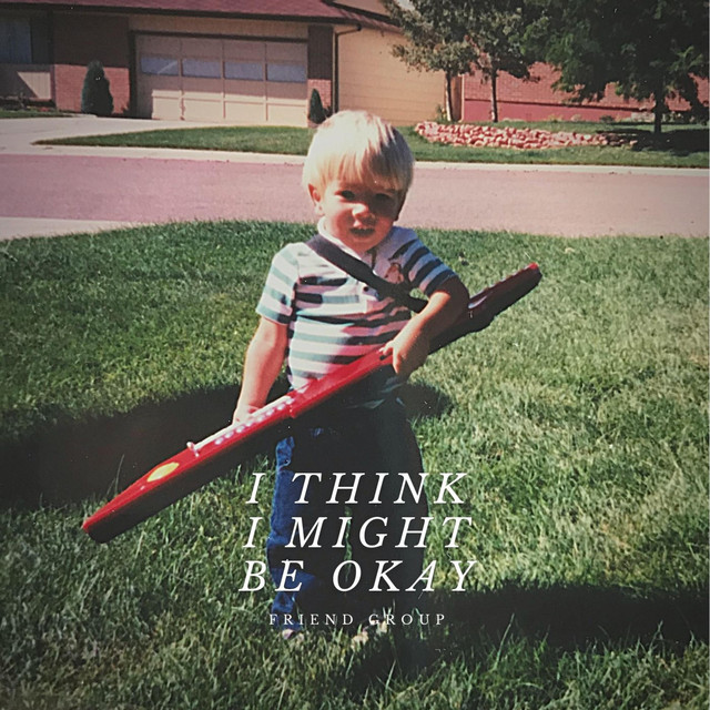 Friend Group I Think I Might Be Okay cover artwork