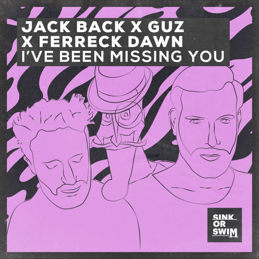 Jack Back, Guz, & Ferreck Dawn I&#039;ve Been Missing You cover artwork