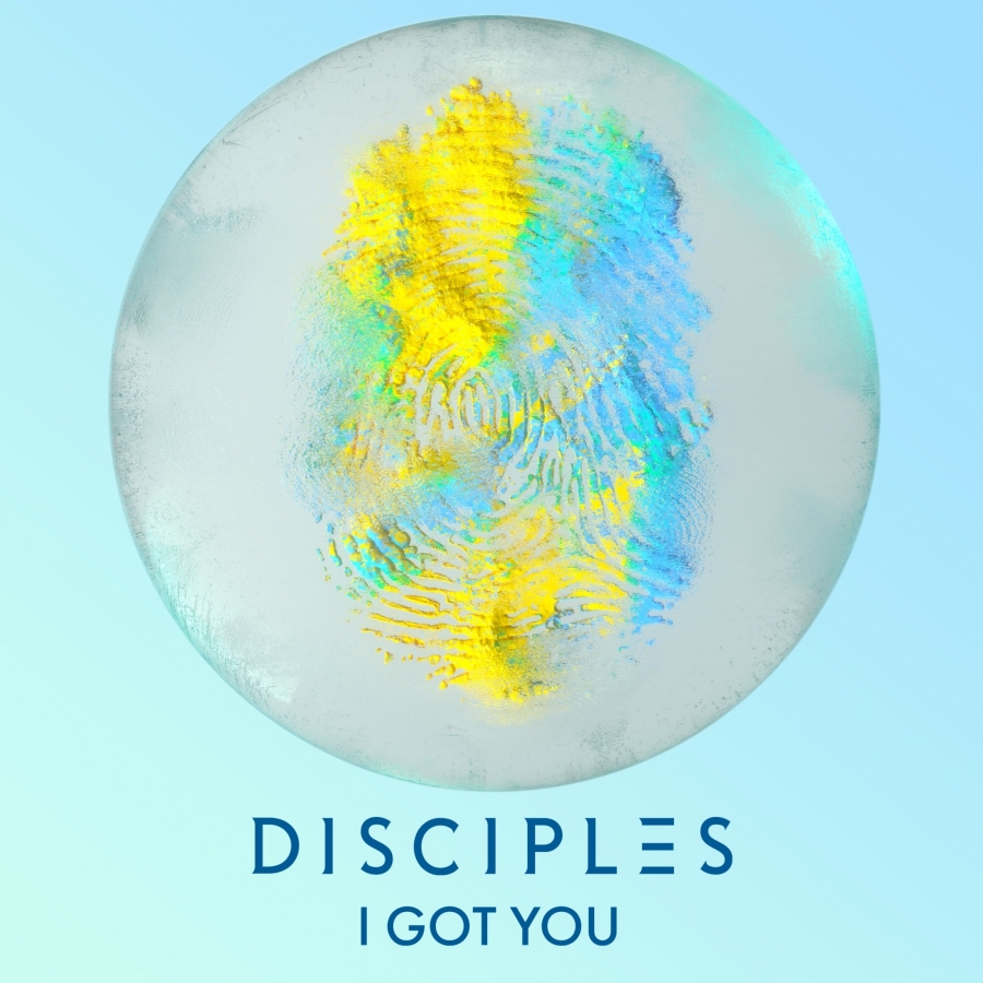 Disciples — I Got You cover artwork